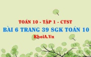 Bài 6 trang 39 SGK Toán 10 tập 1 Chân trời sáng tạo